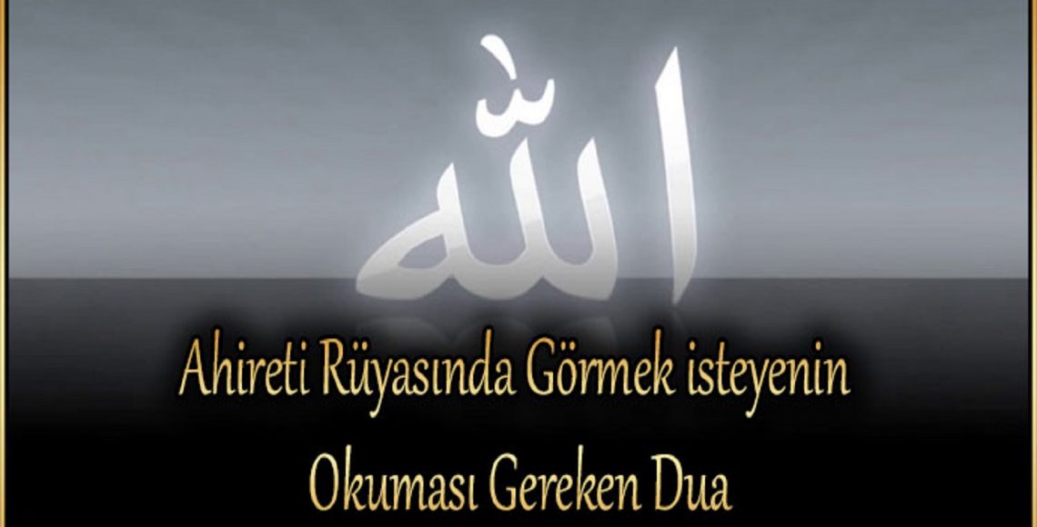 Ahireti_Ryasnda_Grmek_isteyenin_Okumas_Gereken_Dua